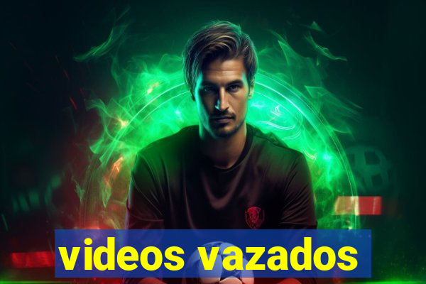 videos vazados